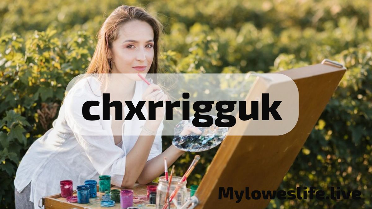 Unlocking the Secrets of Chxrrigguk: What You Need to Know